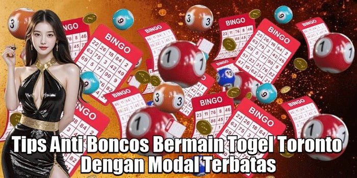 Tips Anti Boncos Bermain Togel Toronto Dengan Modal Terbatas