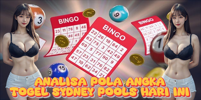 Analisa Pola Angka Togel Sydney Pools Hari Ini