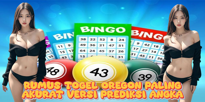 Rumus Togel Oregon Paling Akurat Versi Prediksi Angka