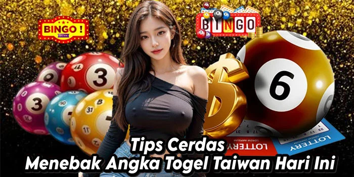 Tips-Cerdas-Menebak-Angka-Togel-Taiwan-Hari-Ini