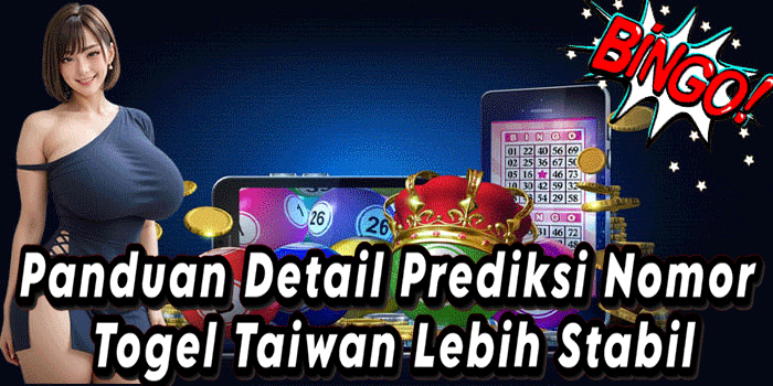 Panduan Detail Prediksi Nomor Togel Taiwan Lebih Stabil