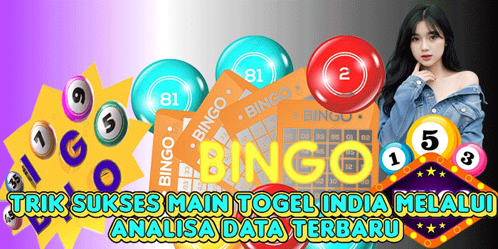 Trik Sukses Main Togel India Melalui Analisa Data Terbaru